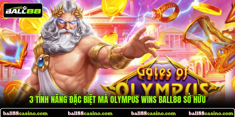 3 tính năng đặc biệt mà Olympus Wins BALL88 sở hữu
