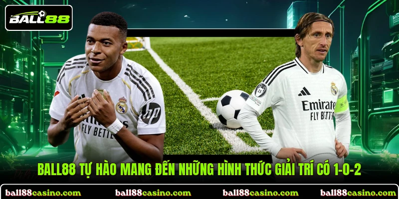 BALL88 tự hào mang đến những hình thức giải trí có 1-0-2