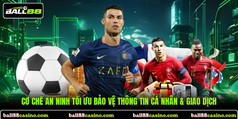 Cơ chế an ninh tối ưu bảo vệ thông tin cá nhân & giao dịch