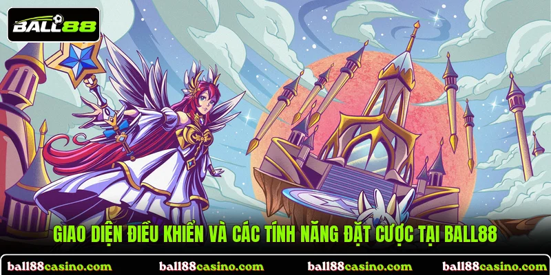 Giao diện điều khiển và các tính năng đặt cược tại BALL88