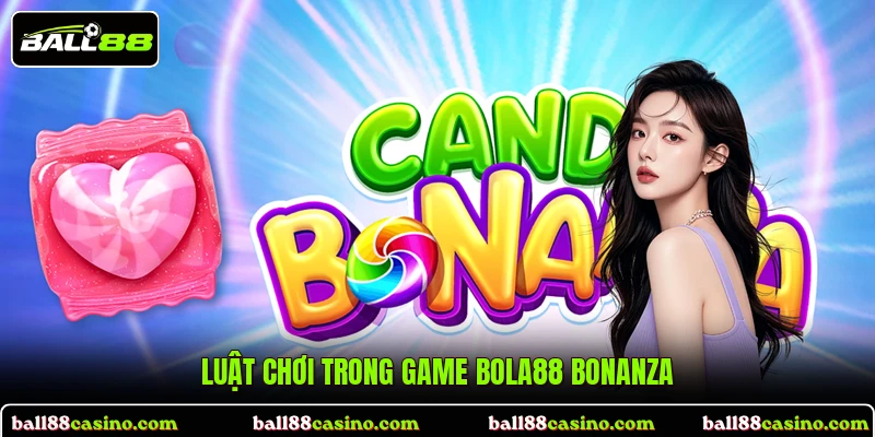 Luật chơi trong game Bola88 Bonanza