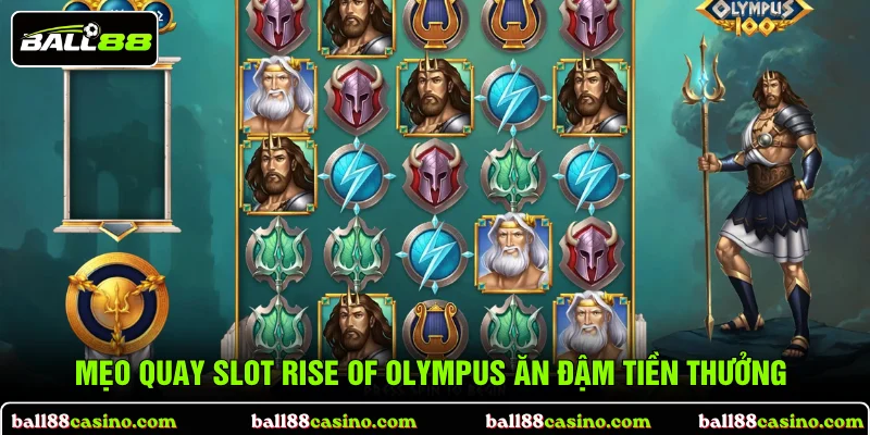 Mẹo quay slot Rise Of Olympus ăn đậm tiền thưởng