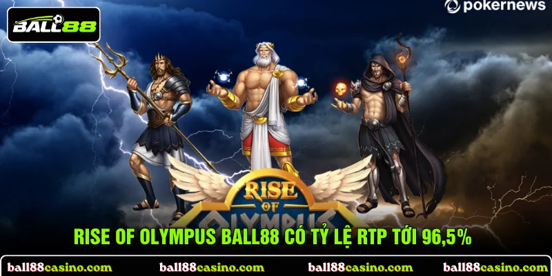 Rise Of Olympus BALL88 có tỷ lệ RTP tới 96,5%