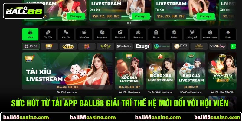 Sức hút từ tải app BALL88 giải trí thế hệ mới đối với hội viên