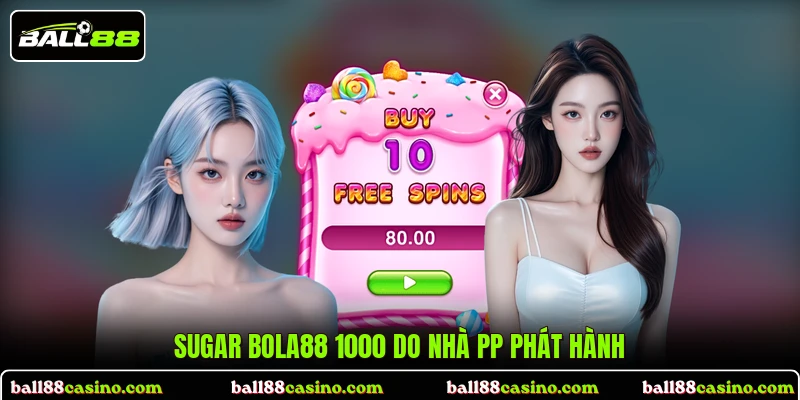 Sugar Bola88 1000 do nhà PP phát hành