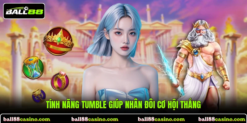 Tính năng Tumble giúp nhân đôi cơ hội thắng